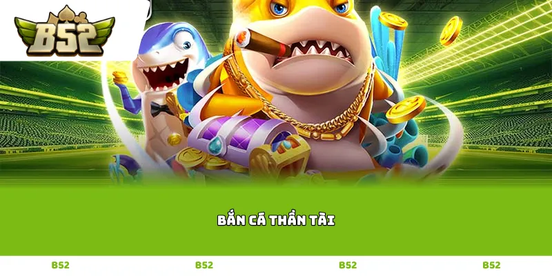 bắn cá thần tài