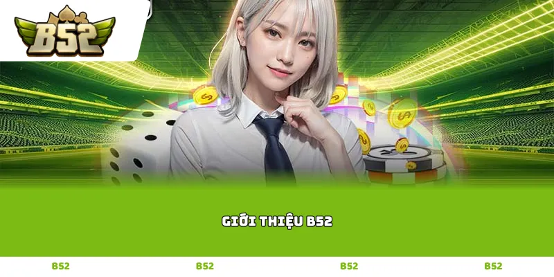 giới thiệu B52