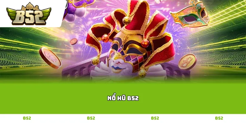 Nổ Hũ B52