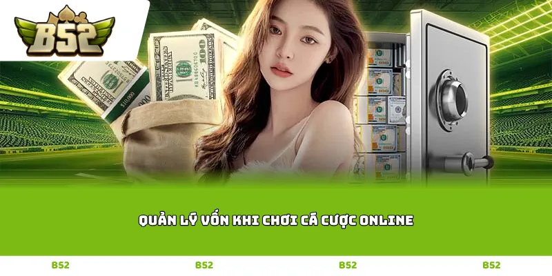Quản lý vốn khi chơi cá cược online
